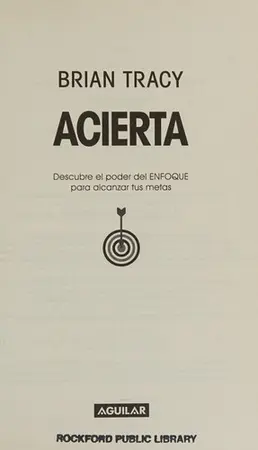 Portada del libro Acierta. El Poder del Enfoque para Alcanzar tus Metas