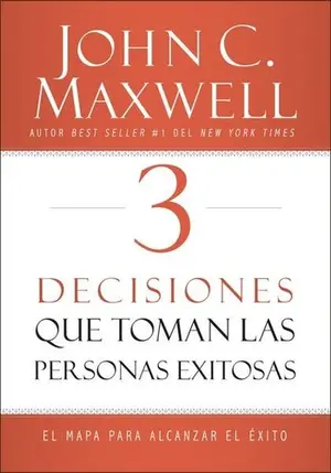 Portada del libro 3 Decisiones que toman las personas exitosas