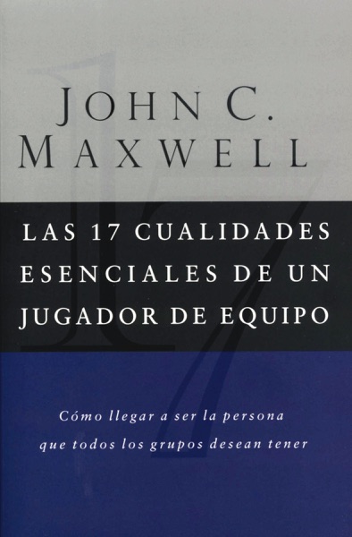 Portada del libro Las 17 cualidades esenciales de un jugador de equipo