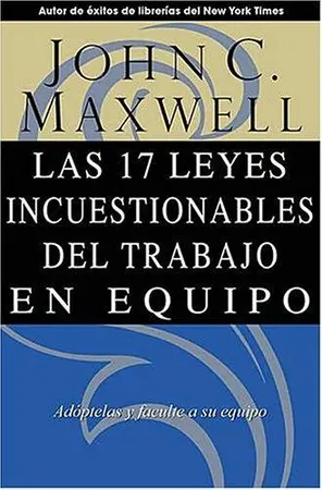 Portada del libro Las 17 leyes incuestionables del trabajo en equipo