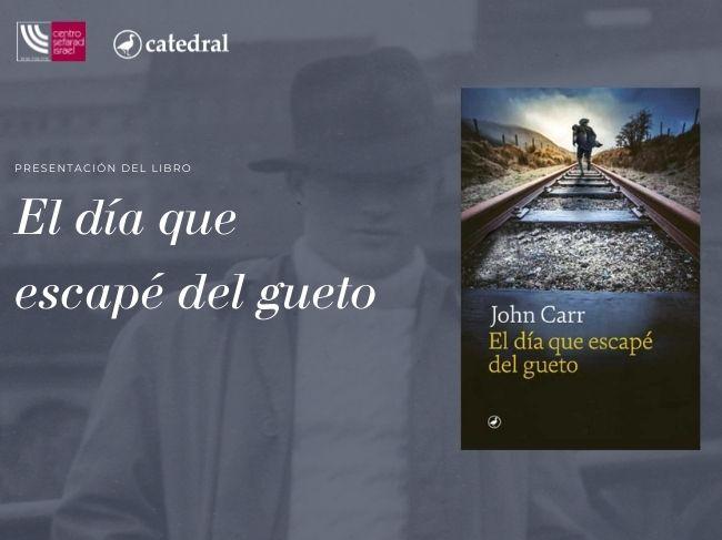 Portada del libro John Carr -El Dia que Escapé del Gueto