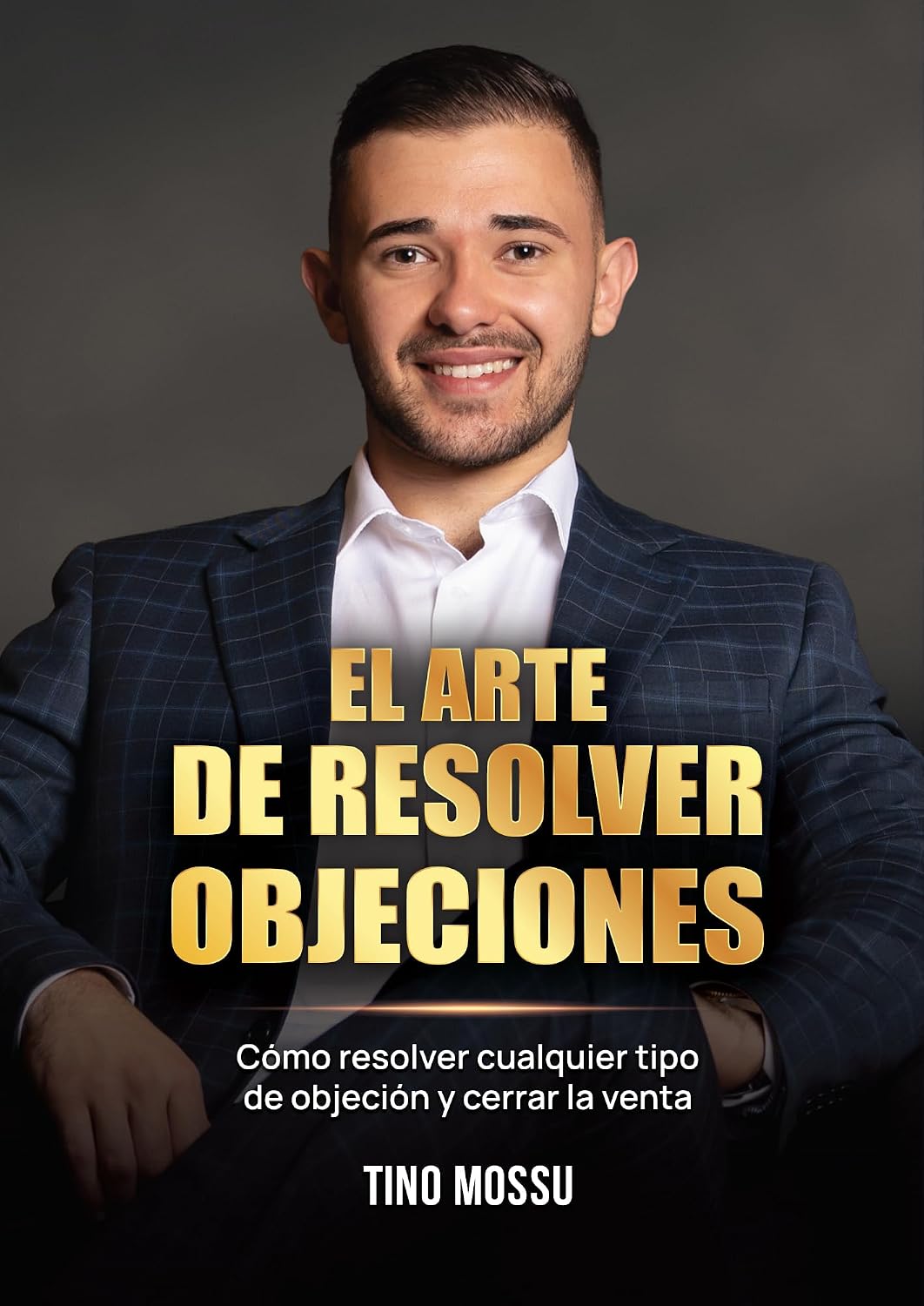 Portada del libro El Arte de Resolver Objeciones