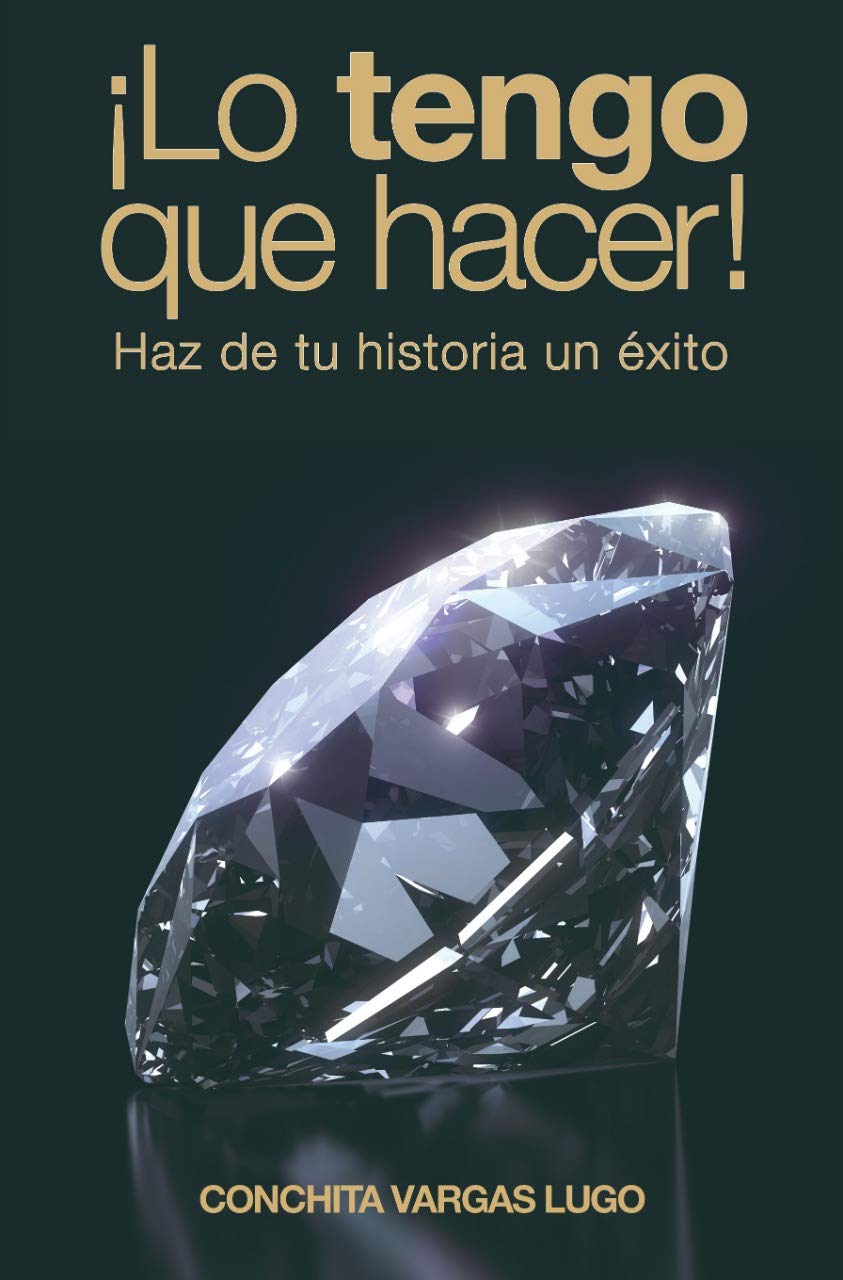 Portada del libro Lo tengo que hacer. Haz de tu historia un exito