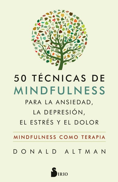 Portada del libro 50 técnicas de mindfulness para la ansiedad, la depresión, el estrés y el dolor -
