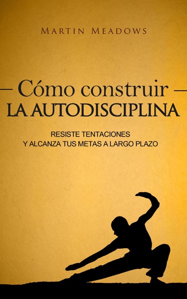 Portada del libro Cómo Construir la Autodisciplina