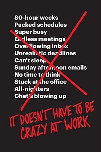 Portada del libro It Doesn't Have to Be Crazy at Work