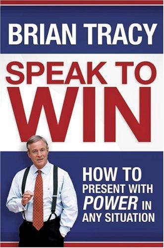 Portada del libro Speak to Win · How to Present with Power in any Situation