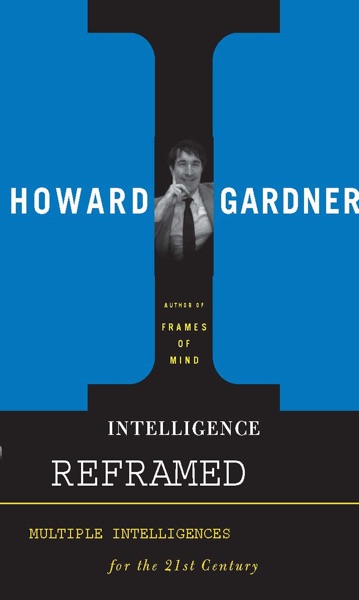 Portada del libro Intelligence Reframed · Multiple Intelligences for the 21st Century