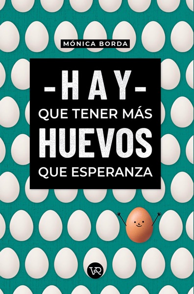 Portada del libro Hay que tener más huevos que esperanza