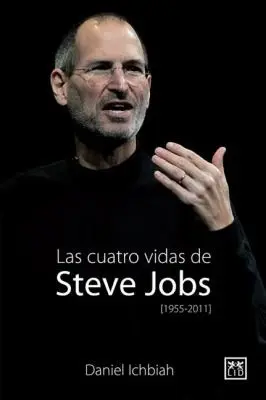Portada del libro Las Cuatro Vidas de Steve Jobs