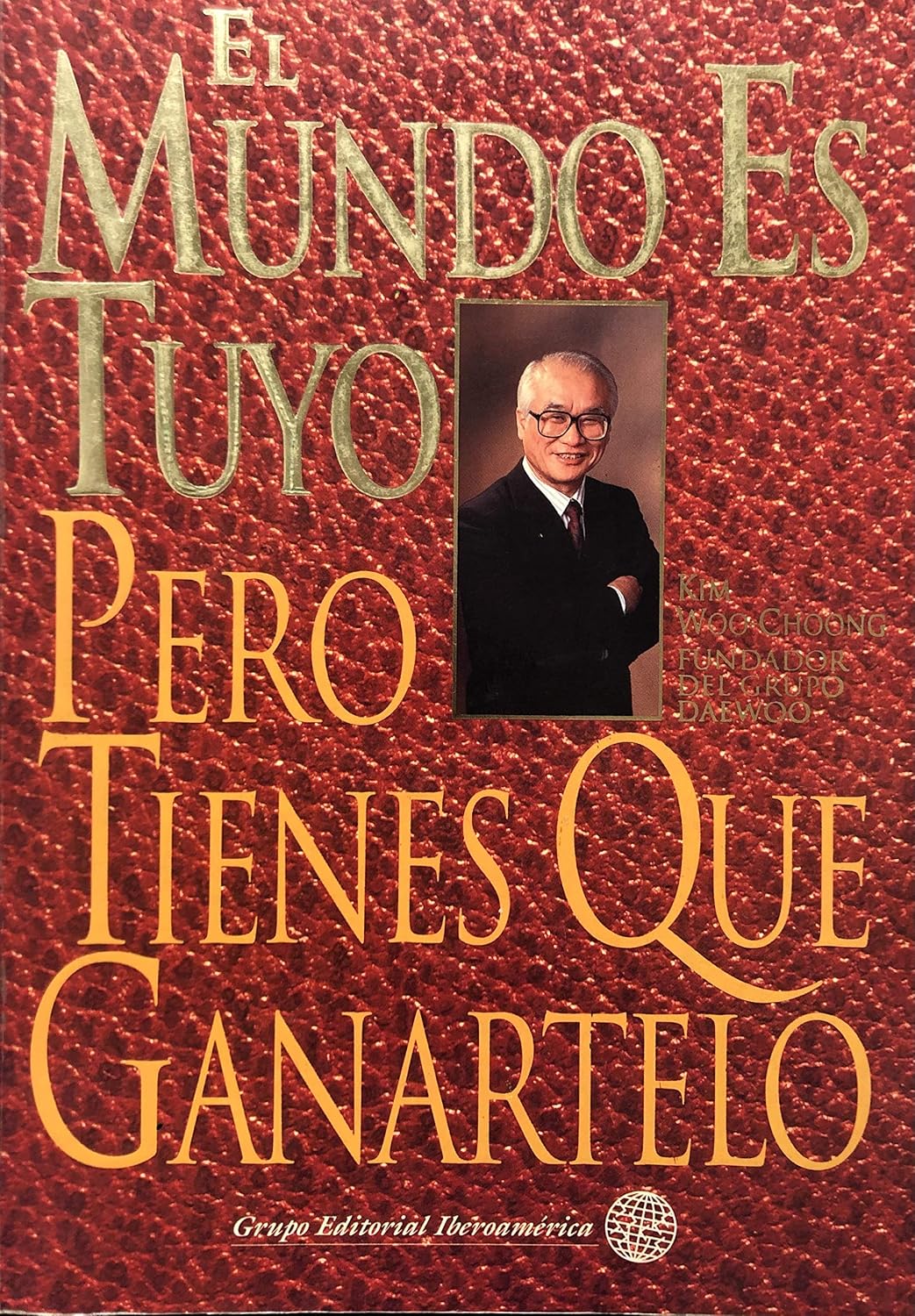 Portada del libro El mundo es tuyo pero hay que ganartelo