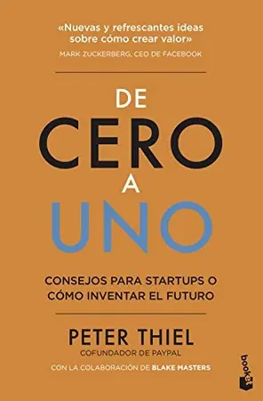 Portada del libro De Cero a Uno. Cómo Inventar el Futuro