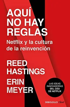 Portada del libro Aquí no hay Reglas. Netflix y la Cultura de la Reinvención