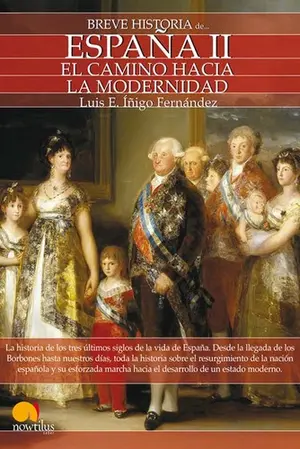 Portada del libro Breve historia de Espana II. El camino hacia la modernidad